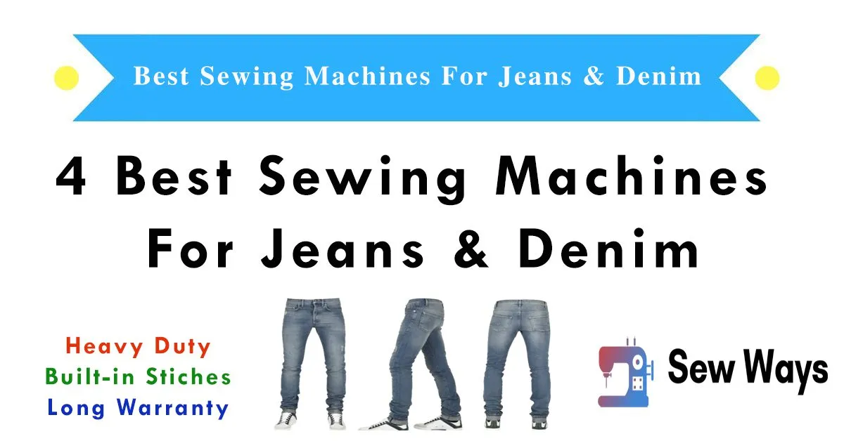 4 Best Sewing Machines For Jeans & Denim in 2026