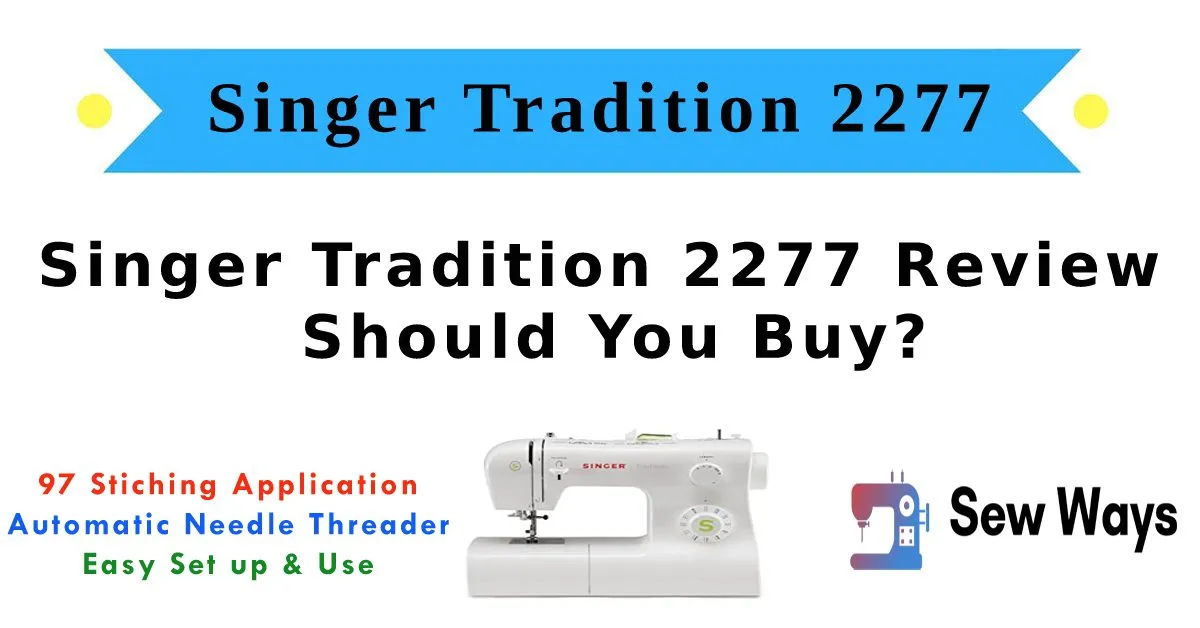 Singer Tradition 2277 Review – Should You Buy in 2026?