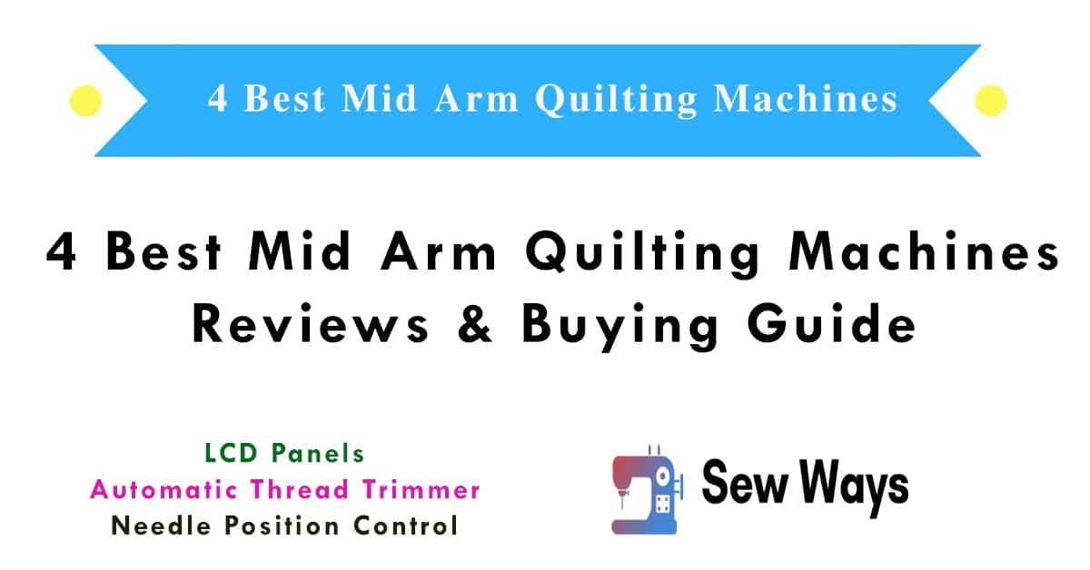 4 Best MidArm Quilting Machines in 2023